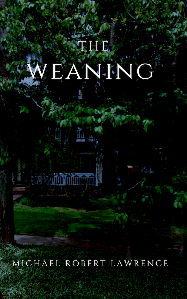 Michael Robert Lawrence : The Weaning